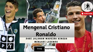 MENGENAL CRISTIANO RONALDO DARI JALANAN MADEIRA HINGGA MENJADI LEGENDA! (PRIME #1) #ronaldo