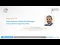 Latin America: Political Challenges and Economic Opportunities