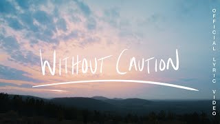 Without Caution - Jonathan David Helser, Melissa Helser (Official Lyric)