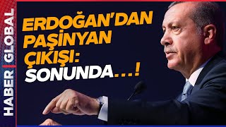 Erdoğan'dan Dikkat Çeken Paşinyan Çıkışı: Sonunda Diyerek Açıkladı