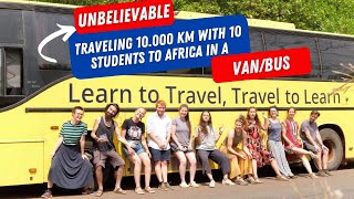 [🇬🇧] UNBELIEVABLE TRAVELING 10 000 km with 12 students to Africa in a Van BUS