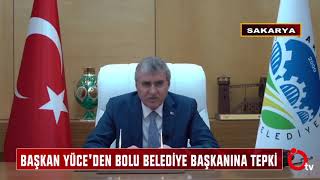 Başkan Yüce'den Bolu Belediye Başkanına tepki