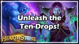 [Hearthstone] Unleash the Ten-Drops!