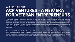 ACP Presents: ACP Ventures - A New Era for Veteran Entrepreneurs