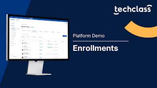 TechClass Platform: Managing Enrollments