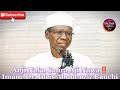 HUDUBAR JUMA'A 28 /11/2024  IMAM DR. IDRIS ABDUL-AZIZ BAUCHI   DAGA MA SALLACIN DUTSAN TANSHI