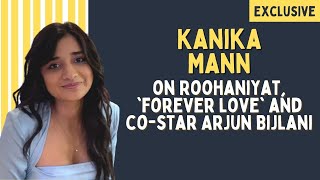 Kanika Mann on Roohaniyat being a family show: Didn't do OTT so far due to foul language, sex scenes