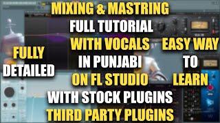 MIX MASTER - Tutorial with VOCAL MIXING in Punjabi by Karamveer Saini on FL STUDIO | #MIXINGMASTRING