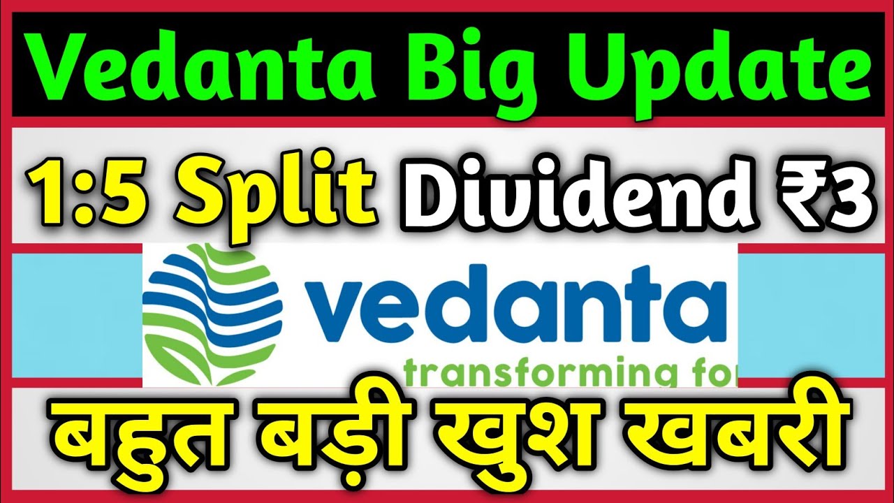 Vedanta Ltd बहुत बड़ी खबर + Split & Dividend Declared 🚨 Vedanta Ltd ...