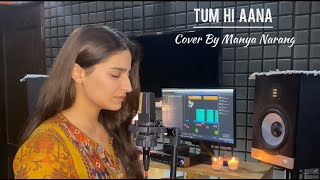 Tum Hi Aana | Marjaawan | Jubin Nautiyal | Manya Narang | Cover | 2021