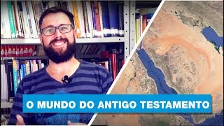 Como entender a Bíblia? A Geografia do Antigo Testamento