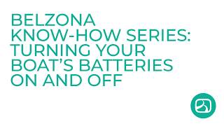 Belzona Know-How Series: Turning your boat's batteries on and off