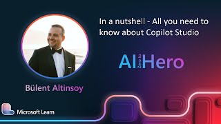 Bülent Altinsoy - In a nutshell - All you need to know about Copilot Studio