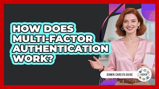 How Does Multi-Factor Authentication Work?