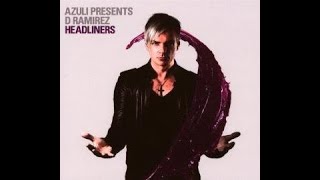 Azuli Presents D. Ramirez - Headliners Mix 2 / Tech House / Techno / Deep House / Progressive House