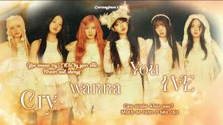 [ Vietsub _ Eng lyrics ] IVE - You Wanna Cry | IVE EMPATHY ALBUM