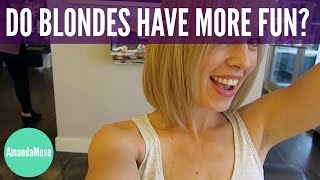 DO BLONDES HAVE MORE FUN? | Week 99 | AmandaMuse