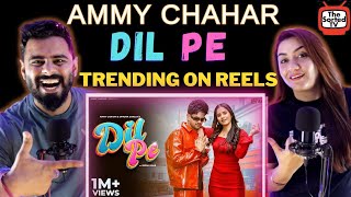 Dil Pe | @Ammy_Chahar | Delhi Couple Reviews