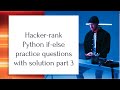 Hacker-Rank python practice problems for beginners (If-else statement)