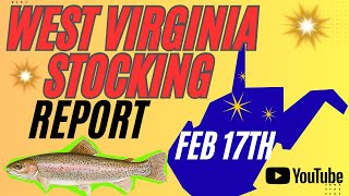 WV Stocking Report (Feb 17th)
