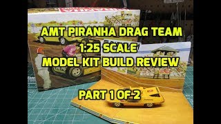 AMT PIRANHA DRAG TEAM 1/25 SCALE MODEL KIT REVIEW PART 1 OF 2 AMT1113