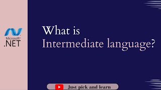 What is Intermediate language in .NET |  .NET fundamentals | .NET interview question