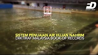 SISTEM PENUAIAN AIR HUJAN NAHRIM DIIKTIRAF MALAYSIA BOOK OF RECORDS