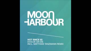 Hot Since 82 - Evolve Or Die (MHR104)