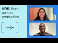 Prototype to Production with ADK