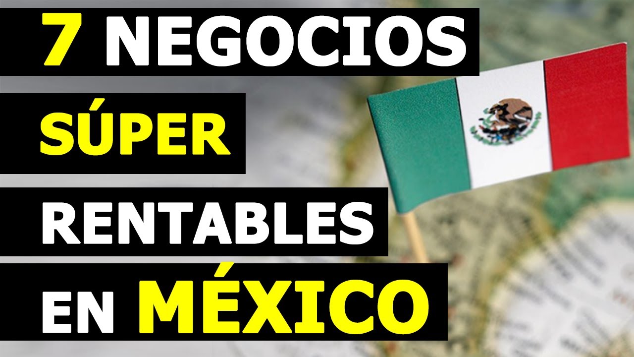 7 Ideas De Negocios Rentables En México Que Puedes Empezar Ya! - YouTube