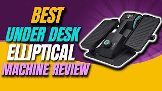 ✅Top 5 Best Under Desk Elliptical Machine Review | Best elliptical for small spaces | Your Best Deal