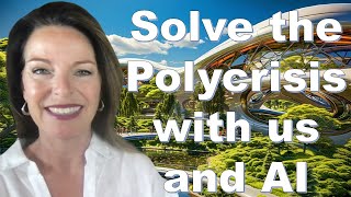 Solve the #Polycrisis with us and #AI