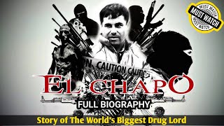 El Chapo Biography | Biggest Drug Lord In World | Full Story in Hindi
