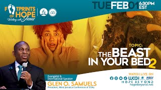 The Beast in Your Bed 2 || Footprints of Hope Evangelistic Series || Tuesday February, 1 2022