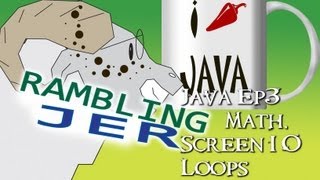Let's Learn Java! Ep3 Math, Screen I/O, and Loops