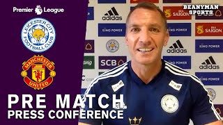 Brendan Rodgers - Leicester City v Man Utd - FULL Pre-match Press Conference