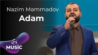 Nazim Məmmədov - Adam