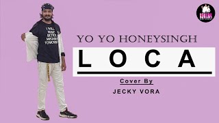 LOCA DANCE Video | YO YO Honey Singh | Freestyle
