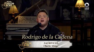 Sacrificio - Rodrigo de la Cadena - Noche, Boleros y Son