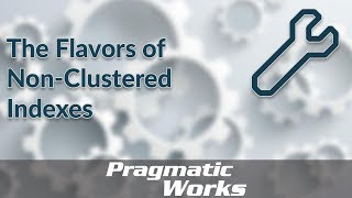 The Flavors of Non-Clustered Indexes