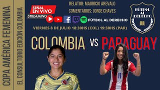 EN VIVO I Colombia Vs Paraguay - Copa América FEMENINA (El Consultorio #79)