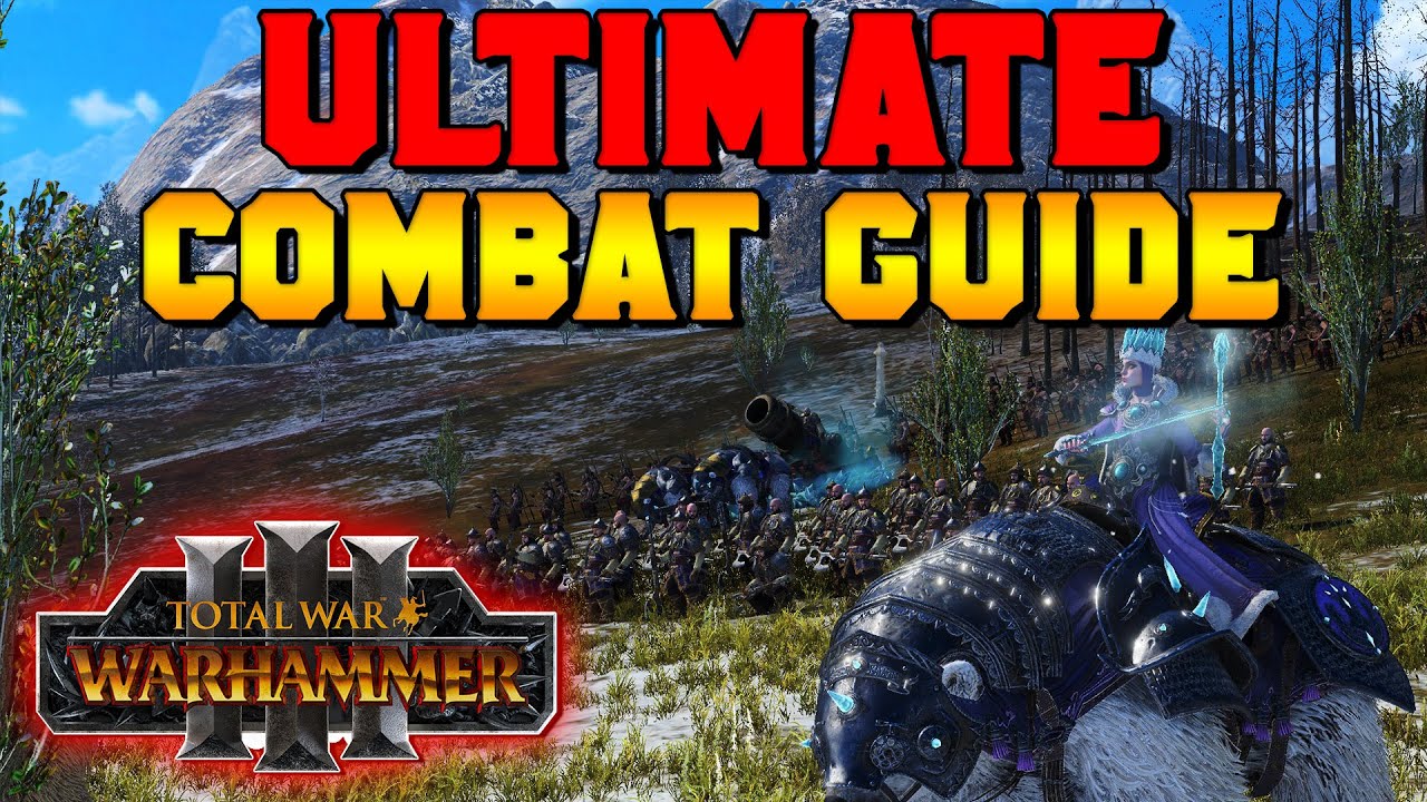 ULTIMATE Combat Mechanics Beginner's Guide For Total War: Warhammer 3 ...