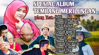 PLAY LIST:TEMBANG MERILUNGAN••UNGGULAN√•Batang hari 9••Wasmi Almakmur tanjung kari••sumatera selatan