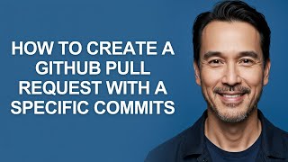 How to Create a Github Pull Request with a Specific Commits - KevinHowTo