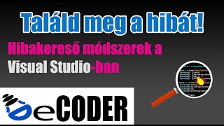 Találd meg a hibát! Hibakeresés a Visual Studioban