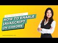 How to enable JavaScript on chrome 2024 | Initial Solution