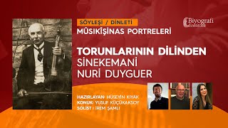 Sinekemani Nuri Duyguer - Mûsıkîşinas Portreleri 2