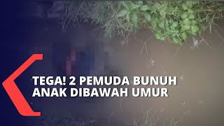 Perkara Handphone Mahal dan Chip Game Online, 2 Pemuda Bunuh Anak Dibawah Umur