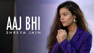 Aaj bhi | Female Cover | Shreya Jain | Pranshu | Vitae Preno