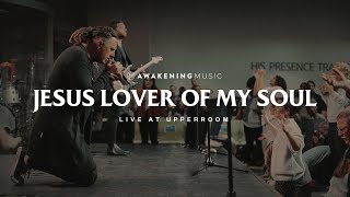 Jesus Lover of My Soul (Live at UPPERROOM) | Awakening Music [feat. Daniel Hagen]